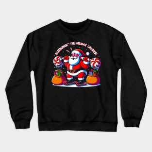 Sleighing' the Holiday Calories Funny  santa Crewneck Sweatshirt